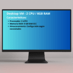 Desktop VirtualMachine – 2 CPU / 8 GB RAM  (Alquiler)